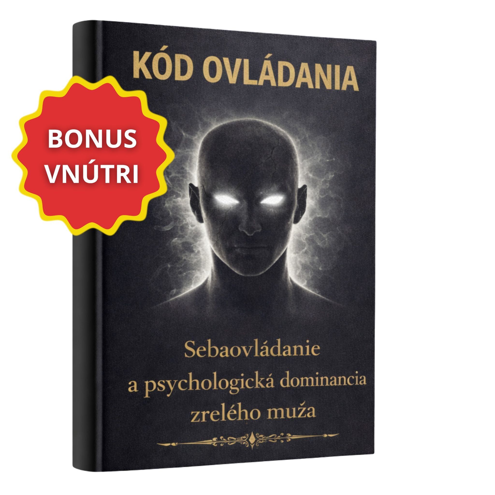 Kód ovládania – Sebaovládanie a psychologická dominancia zrelého muža + BONUS VNÚTRI